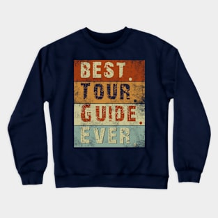 Vintage Tour Guide Best Tour Guide Ever Funny Crewneck Sweatshirt